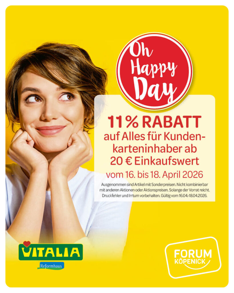 Vitalia Angebot im Forum Köpenick - Oh happy day
