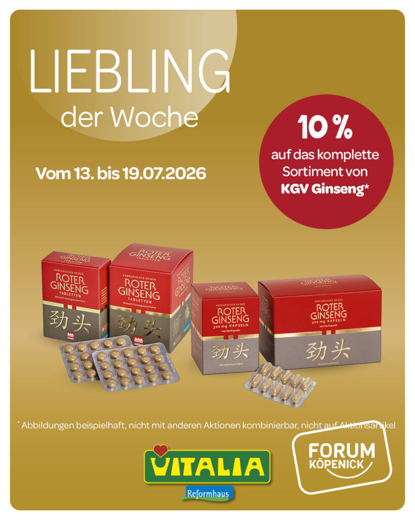 VITALIA Liebling der Woche mit 10 Prozent auf KGV Ginseng im Forum Köpenick