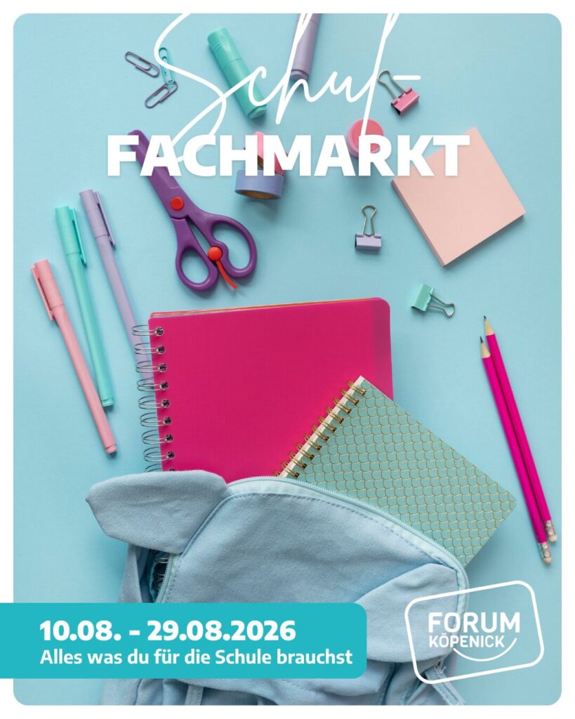 Schulfachmarkt im Forum Köpenick vom 10. bis 29. August 2026