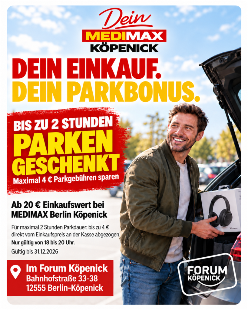MEDIMAX Köpenick Parkbonus: ab 20 Euro Einkaufswert bis zu 2 Stunden Parken, maximal 4 Euro, nur von 18 bis 20 Uhr bis 31.12.2026