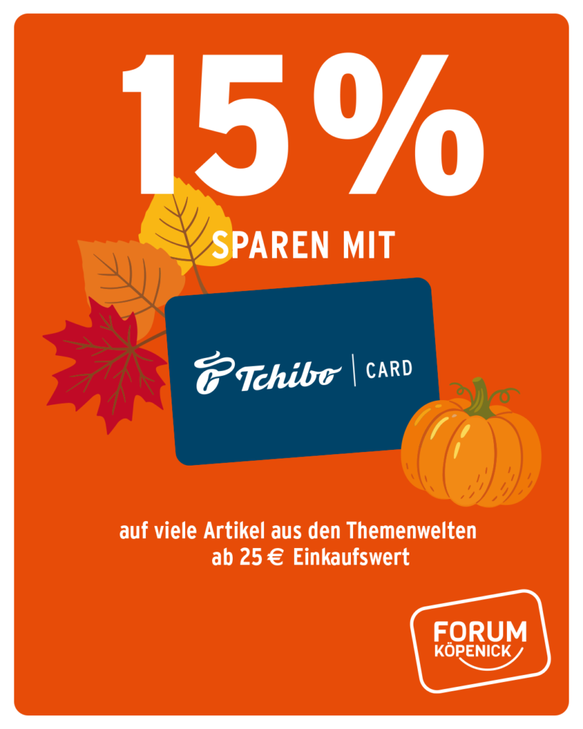 Tchibo-Card-Herbstaktion: 15 % auf viele Themenwelt-Artikel ab 25 € Einkaufswert, 26. Oktober bis 1. November 2026, mit weißem Forum-Köpenick-Rahmen